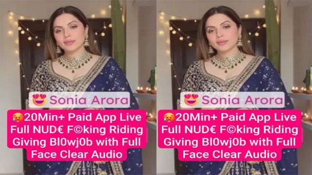 Sonia Arora Famous Insta Model Paid App Live – Full Fucking Riding Watch